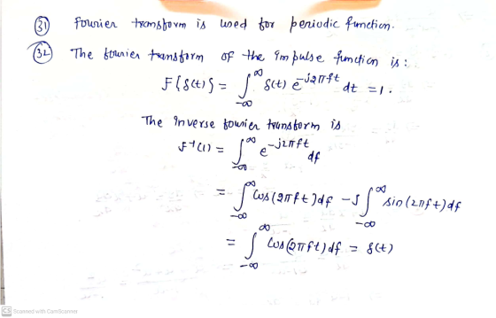 (3) Fourier temsform is used for periodic function. 32 The flourier transform of the Impulse function is: F{s(475 = J. ^ Sct)