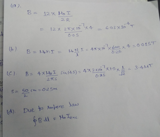 a . B = 12x Mo I 2R - 12x 25X 10 x4 – 6.03x20 T 0.05 (6) B = = Hon I = Moh I = No N I = 4TX 10 x 600 x 4 -0.015T 0. 20 = 3.4N