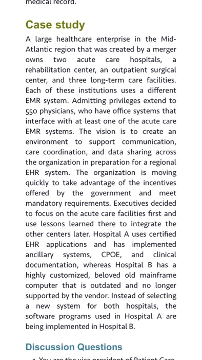 medical record. Case study A large healthcare enterprise in the Mid- Atlantic region that was created by a merger owns two ac
