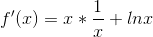 f'(x)=x*\frac{1}{x}+lnx