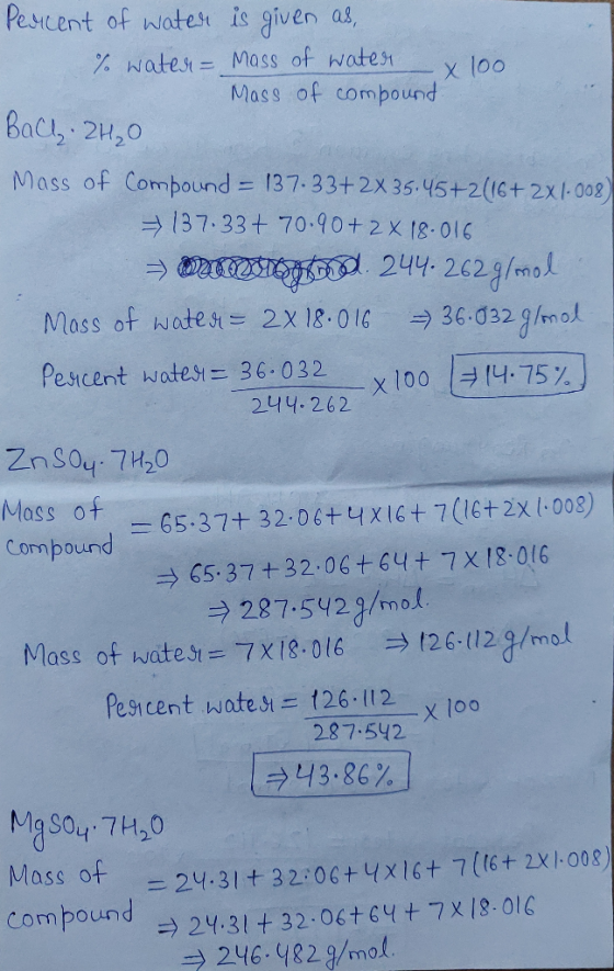 Pescent of wates is given as, Natesr Mass of watesn x loo Mass of compound Back 2H,0 Mass of Compound = 137.33+ 2X 35.45+2((6