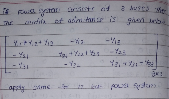 3 buses then if power system consists of matrix of admitance is given below The -Y12 41* 412 +413 -Y21 - Y31 Y21 + 7227423 -Y