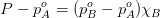 P - p^o_{A}=(p^o_B-p^o_{A})\chi_{B}