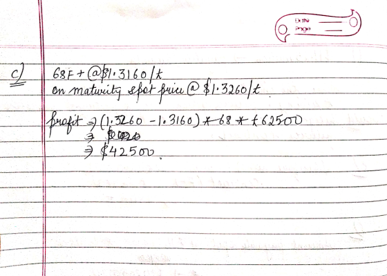 c. 68E+ @$1. 31601* en maturita efet frie @ $1-3260 Brofit (1:3260 -1.3160) + 68* *.62500 á 2 t26 & $42500
