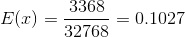 E(x)=\frac{3368}{32768}=0.1027