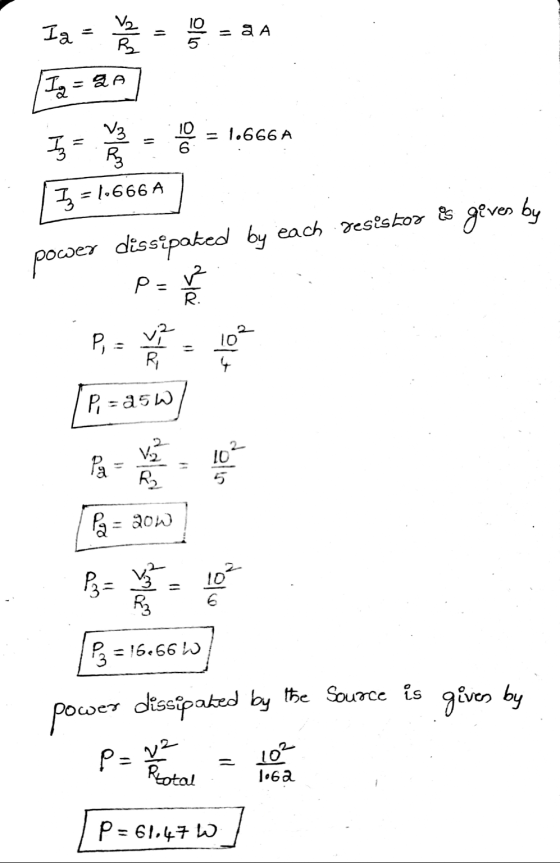 Ia - polis = oln = a A Iq=A 의 wolus = 1.666 A لی I = 1.666 A power dissipated by each resiskor 8s geves by w R. P, colo del P