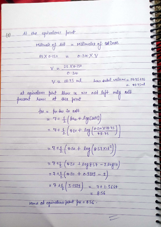 I W At the equivalence point Milimale of Acid z Milimcles of sabuse 25 X 0.150 z 0.200 X V V z 25 X 6.150 0.200 V z 18-75 ml