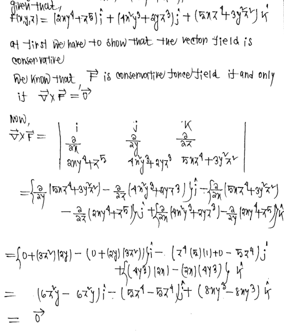 given that, F43) = ax +3%); + (1+233) + (57+93 at first we have to show that the vector field is conservative he know that, F