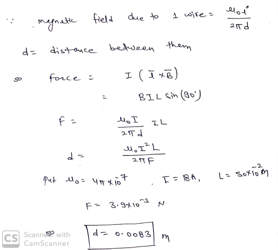 field due to 1 wire = magnetic Moi and d= distance between them so force = I ( ē BIL sin (90) F = lo I IL 2Td Mo I²L d 2-ТЕ
