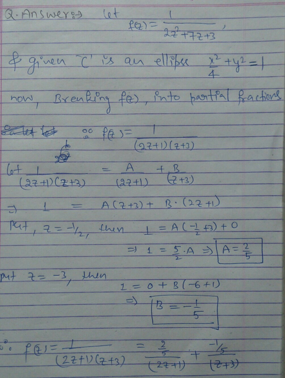 Q. Answeron let fa)= 22 +72+3 & ginen inen C is an ellipse x² +42=1 now, Breaking fee), into partial fractione to (27+D (2+3)