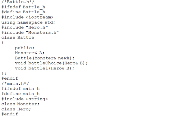 /*Battle.h/ #ifndef Battle h #de fine Battle h #include <iostream> using namespace std; #include Hero. h #include Monsters