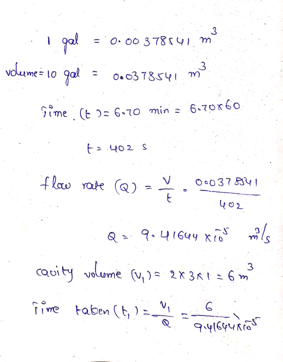 3 gal 0.00 3.78541.im volume= 10 gal 000378541 m m3 Time (t = 6.70 min = 6.70x6o. t=.402 s flow rate Q 00037834 402 Q 9.4 164