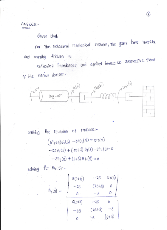 ANSWER:- Given that system, the gears have ?neytia For The Rotational Mechanical and bearing friction as Reflecting impedance