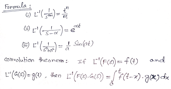 ť ! Formula: (1) (shi) (1) [(-sta)= et Gü) F(15) = á Sin(at) If [(F(S)) = f(+) convolution theonem: and .t 1:(619) = 962