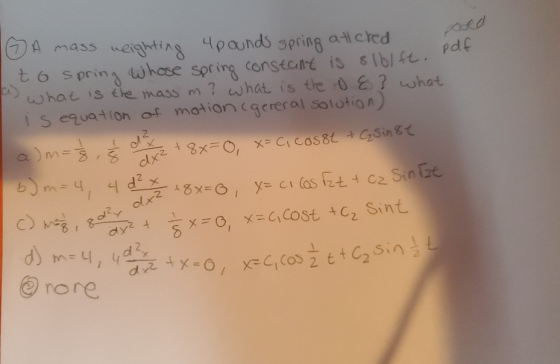 A mass weighting 4pounds spring at cred to spring whose spring constant is siblft. pdf what is the mass m? what is the o E3 w