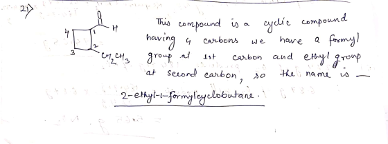 Com una 1. This compound is a cyclic compound having a carbons we have a formyl group at est carbon and ethyl group at second