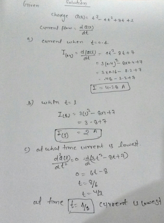 Tiven Solutiom て。 charge alt): t3-4t2+7t+2 HTTe g)current uwhen t-.4 cl-t dl dl 2