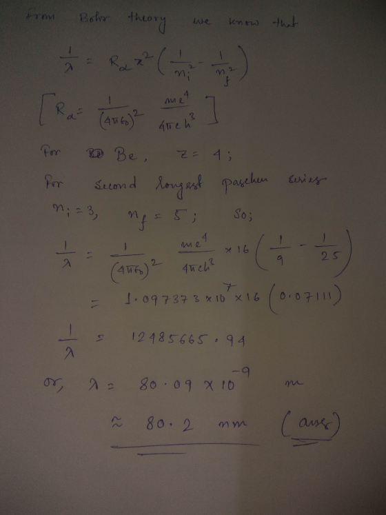 mi we know that Bohr theory L 2. f We R (406)? arch? Por Bo Be z = 4; Por Second series longest paschen n; 23, nf = 5; So; 4