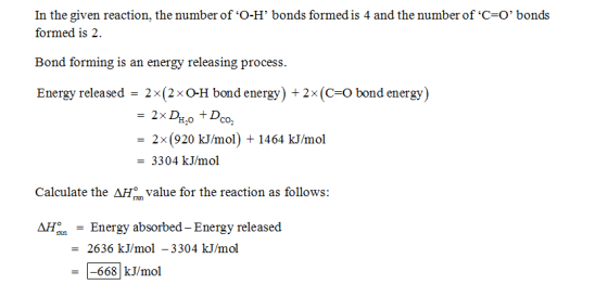 In the given reaction, the number of O-H bonds formed is 4 and the number of C-O bonds formed is 2. Bond forming is an energ