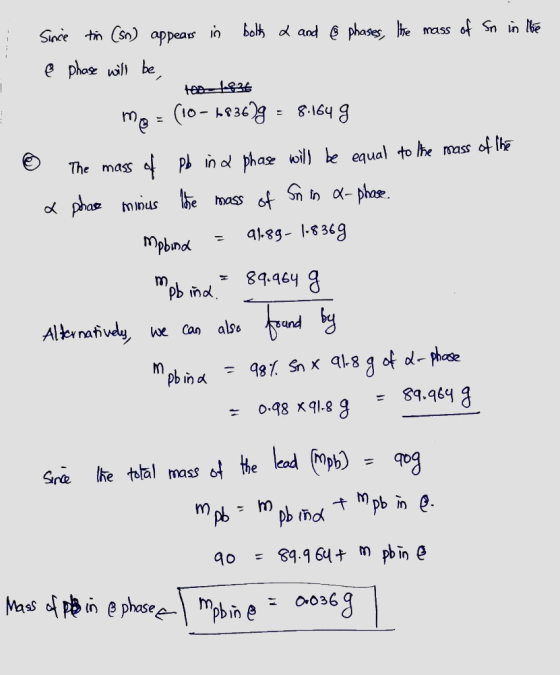 1 - Since tin (sn) appears in bolts 2 and @ phases, the mass of Sn in the e phase will be, tes test mp = (10-1836)9 = 8.164 g