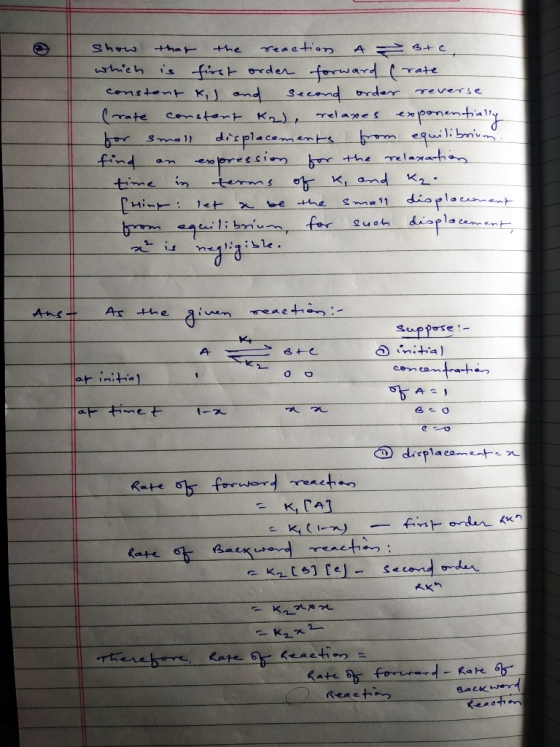 show that the reaction A B+c. which is first order forward (rate constant ki and second order reverse (rate constant K₂), rel