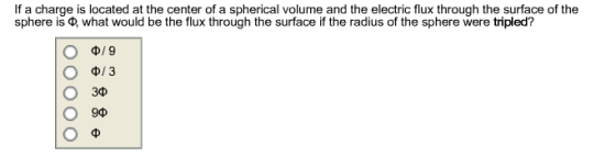 Image for If a charge is located at the center of a spherical volume and the electric flux through the surface of the sp