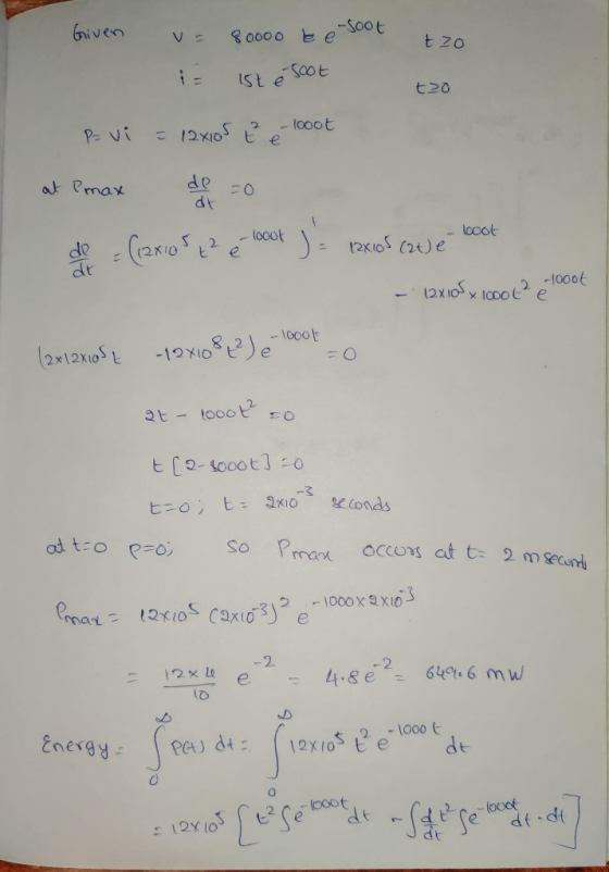 tzo to Given v= 80000 te soot i ist é soot P- vi = 12x105 te looot at Pmax de zor dt 1000t de = (12x10 t² elooot ) = 12x105 c