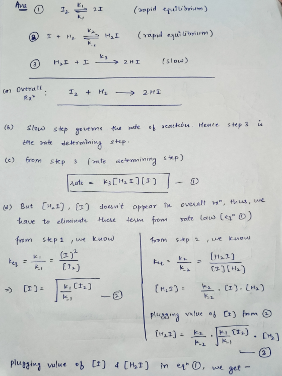 Aug ☺ In the 2D 21 (zapid equilibrium) I + H₂ HI I (rapid equilibrium) ③ Hai + I ks 2HI (slow) (a) Overall Iz + H₂ 2HI step