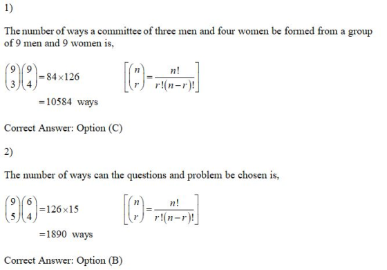 The number of ways a committee of three men and four women be formed from a group of 9 men and 9 women is, 3142 = 84x126 Inn!