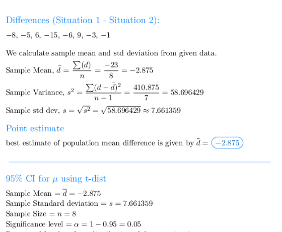 Differences (Situation 1 - Situation 2): 8, -5, 6, -15, -6, 9, -3, -1 We calculate sample mean and std deviation from given d