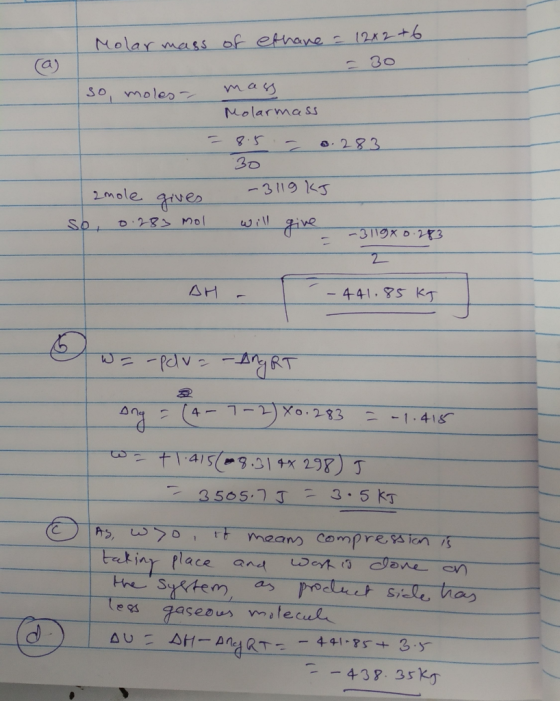 Molar mass of ethane = 12x2+ 6 so, moles Molarmass 0.283 30 -3119 kJ 2mole gives will 0.283 M0l give -3119x0.283 %3D AH 441.8