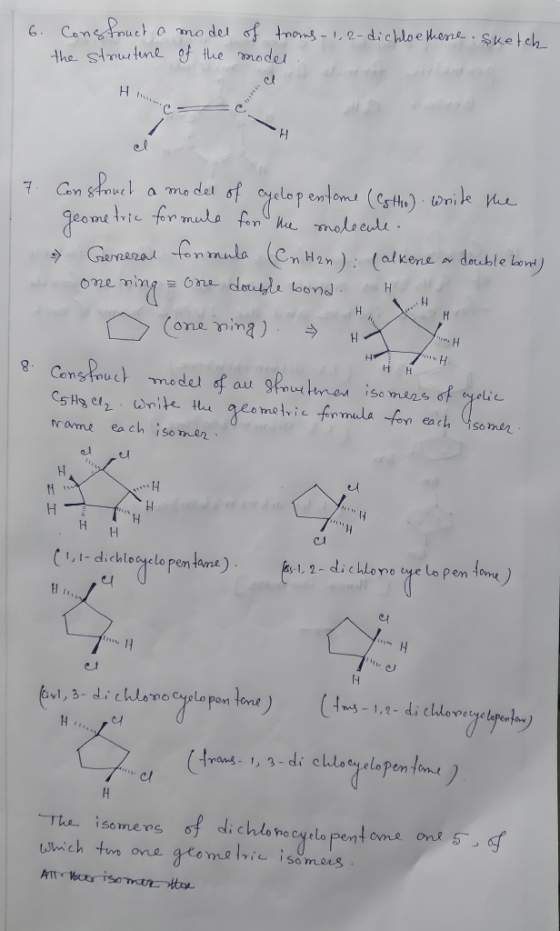 6. Construct a model of troms -1,2-dichloe thene the structure of the model sketch H . 7. Construct a model of cyclopentome (
