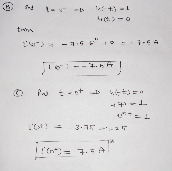 B put t=0 u(t)=2 (t)=0 thon 2(60) = - 7.5 to - - 7.5A 26) = -7.5A Put tzot o utt)=0 4(z) = 1 extet 2(ot) -3.75 +1.25 ľ(ot)