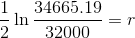 \frac{1}{2} \ln \frac{34665.19 } {32000} = r