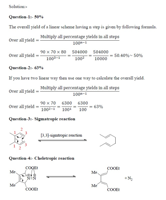 Solution:- Question-1:- 50% The overall yield of a linear scheme having n step is given by following formula. Multiply all pe