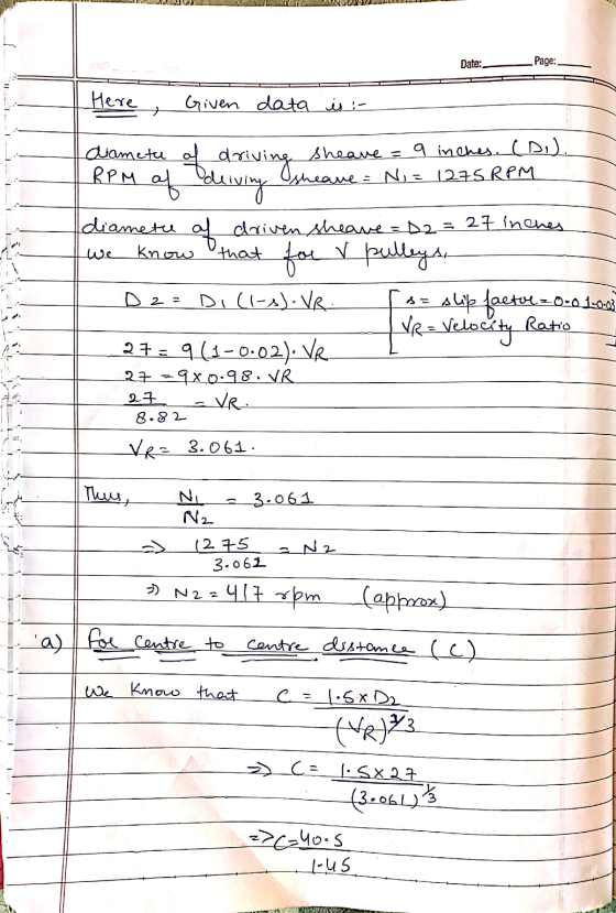 XVIII Date: Page: Here, Given data is :- diameter of driving sheave = 9 inches. (Di). - RPM af deiving sheave = Ni = 1275 RPM