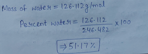 Mass of watest= 126.1129/mo Pesicent wates1= 126.112 x l00 246.482 51.17%