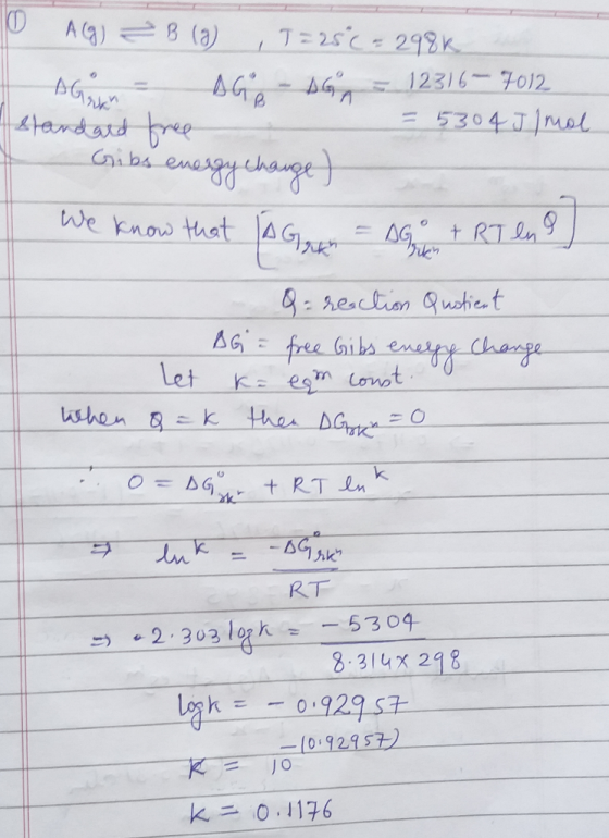 O Alg) B (g) ,T=25°c = 298k I AG - AG - DG = 12316 7012 standard free =5304 J Imol Gibs energy change) We know that Agen =