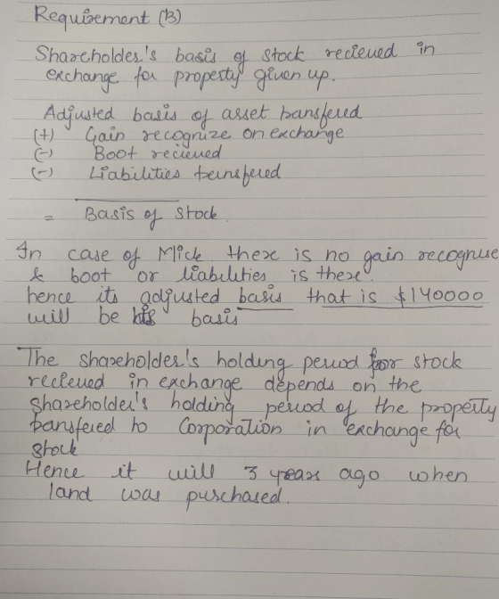 in Requirement (B) Shareholders basis of stock recieved exchange for property given up. Adjusted basis of asset bansfered (+