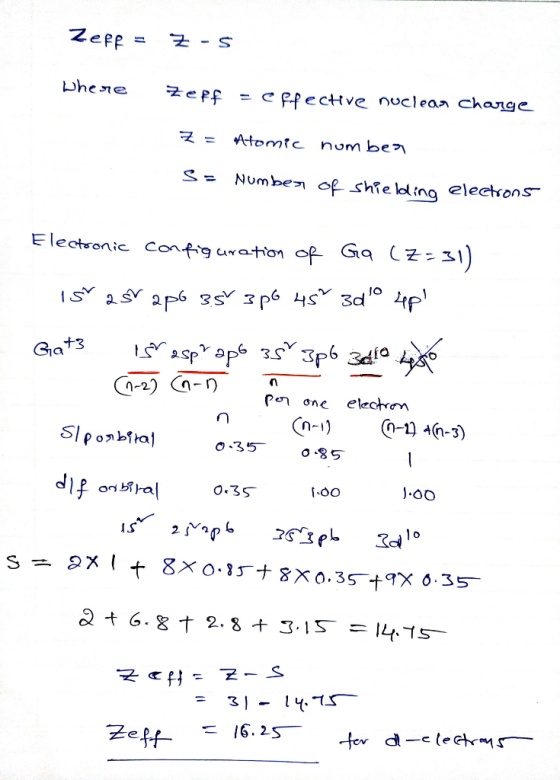 Zepp = Z-S Where Zeff = effective nuclear Charge Z = Atomic number S = Number of shielding electrons Electronic configuration