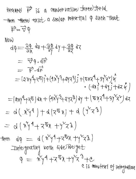 Hequee p is a conser vorive toneel tield then there exist a sealan potential o such that F=79 Now do= a dx + aq dy te da Zgod