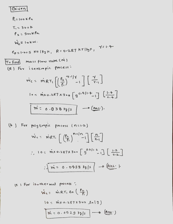 Given P=100kpa T,- 3ook P2=gookPa Wez lokw. Y=1.4 (p=loos ka lkyk, R=0.287 KJ lkyle, To findl mass flow rate (m) (a) For isen