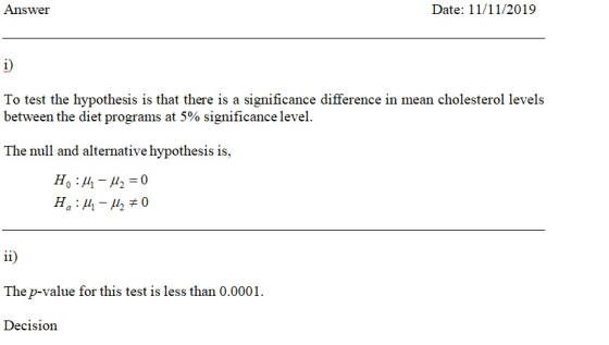 Answer Date: 11/11/2019 To test the hypothesis is that there is a significance difference in mean cholesterol levels between