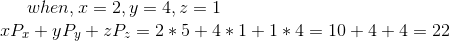 when,x=2,y=4,z=1\\ xP_{x}+yP_{y}+zP_{z}=2*5+4*1+1*4=10+4+4=22