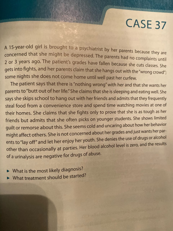 CASE 37 A 15-vear-old girl is brought to a psychiatrist by her parents because they are concerned that she might be depressed