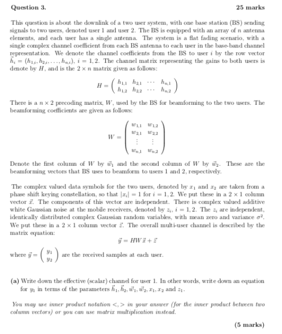 Question 3 25 marks This question is about the downlink of a two user system, with one base station (BS) sending signals to t