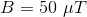 Β = 50 μT