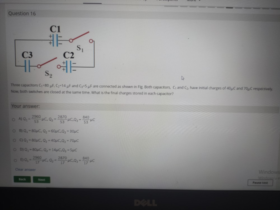 Question 16 C1 C3 s C2 ho Three capacitors Cy=80 pF, C2=14 uF and C3=5 pF are connected as shown in Fig. Both capacitors, C a