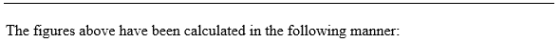The figures above have been calculated in the following manner: