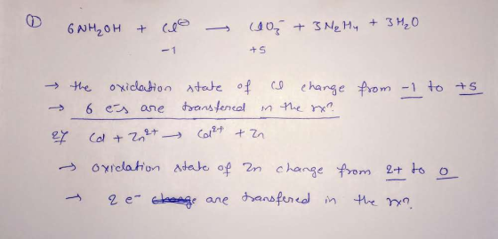 0 GNH₂OH + c -1 10 + 3N₂ My + 3₂0 +5 the oxidation state of cl change from 1 to ts 6 ecs are bansfered in the rx? 27 (a +22+